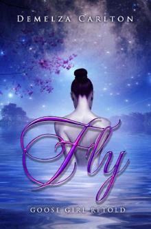 Fly: Goose Girl Retold (Romance a Medieval Fairytale series Book 3) Read online