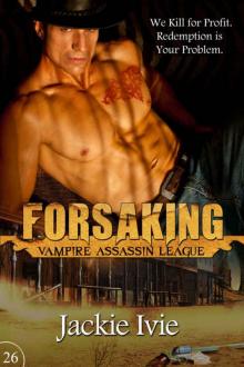Forsaking (Vampire Assassin League Book 26) Read online