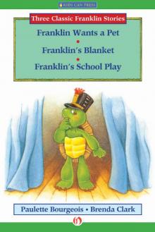 Franklin Wants a Pet, Franklin's Blanket, and Franklin's School Play