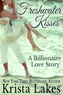 Freshwater Kisses: A Billionaire Love Story Read online
