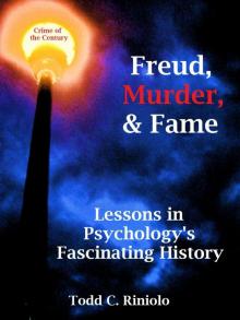 Freud, Murder, and Fame: Lessons in Psychology’s Fascinating History