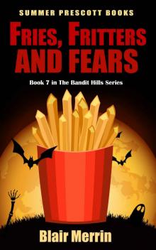 Fries, Fritters and Fears: Book 7 in The Bandit Hills Series Read online