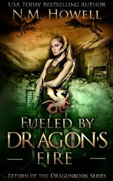 Fueled by Dragon's Fire (Return of the Dragonborn Book 2) Read online