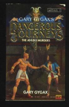 Gary Gygax - Dangerous Journeys 1 - Anubis Murders Read online