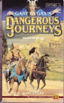 Gary Gygax - Dangerous Journeys 3 - Death in Delhi Read online