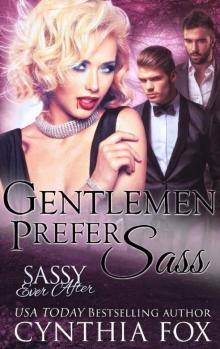 Gentlemen Prefer Sass: Sassy Ever After Read online