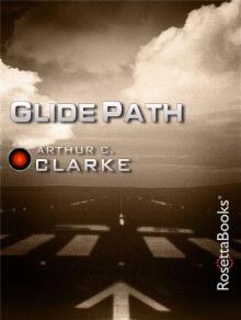 Glide Path (Arthur C. Clarke Collection) Read online