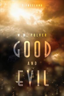 Good and Evil : Freeland - Part Two (9781628547375) Read online