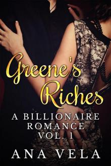 Greene's Riches (A Billionaire Romance - Vol. 1) Read online