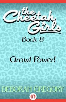 Growl Power! (The Cheetah Girls Book 8) Read online