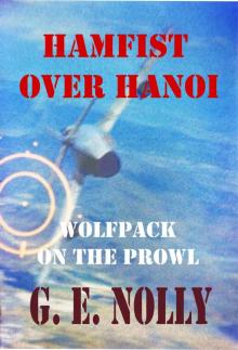 Hamfist Over Hanoi: Wolfpack on the Prowl (The Air Combat Adventures of Hamilton  Hamfist  Hancock Book 4) Read online