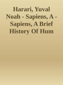 Harari, Yuval Noah - Sapiens, A - Sapiens, A Brief History Of Hum Read online
