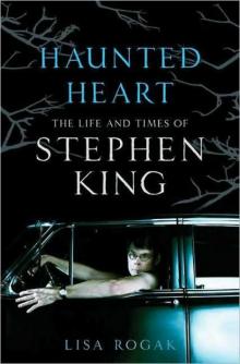Haunted Heart: The Life and Times of Stephen King Read online