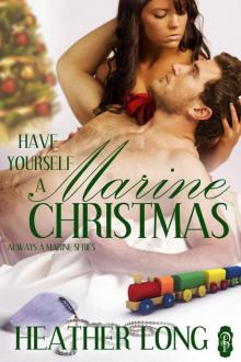 Have Yourself a Marine Christmas (Always a Marine) Read online