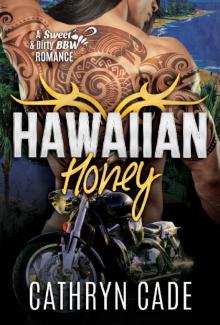 Hawaiian Honey (Sweet & Dirty BBW MC Romance Book 7) Read online