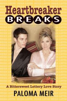 Heartbreaker Breaks (A Bittersweet Lottery Love Story) (Tangled Hearts & Broken Vows: Tales of Infidelity Book 1) Read online