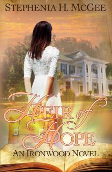 Heir of Hope: Return to Ironwood Plantation (Ironwood Plantation Family Saga Book 2) Read online