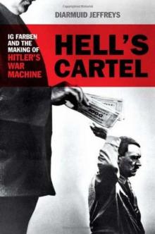 Hell's Cartel_IG Farben and the Making of Hitler's War Machine Read online