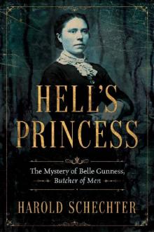Hell's Princess: The Mystery of Belle Gunness, Butcher of Men Read online
