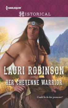 Her Cheyenne Warrior (Harlequin Historical) Read online
