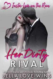 Her Dirty Rival (Insta-Love on the Run Book 2) Read online