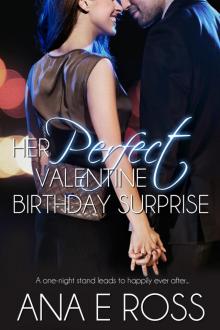 Her Perfect Valentine Birthday Surprise Read online