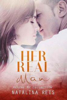 Her Real Man (Rescue Me Collection Book 0) Read online