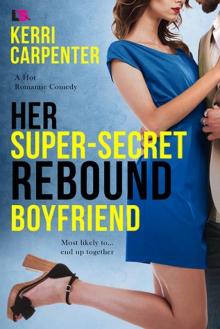 Her Super-Secret Rebound Boyfriend Read online