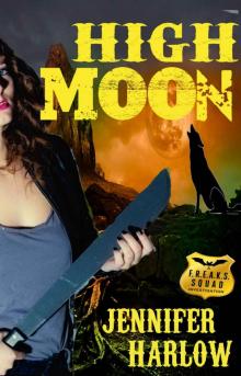 High Moon (A F.R.E.A.K.S. Squad Investigation Book 4) Read online