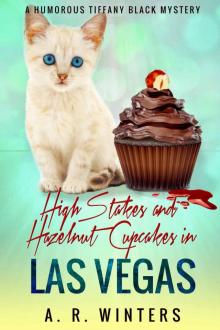 High Stakes and Hazelnut Cupcakes in Las Vegas: A Lighthearted Tiffany Black Mystery (Tiffany Black Mysteries Book 10) Read online