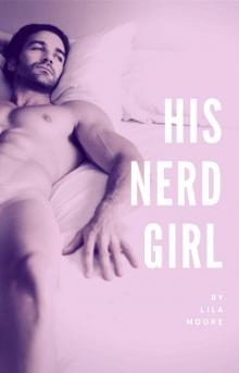 His Nerd Girl (Falling for the Geek Girl): A New Adult Romance Read online