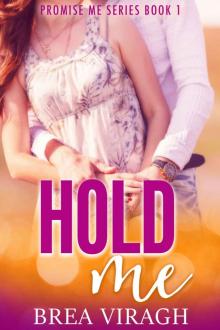 Hold Me (Promise Me Book 1) Read online