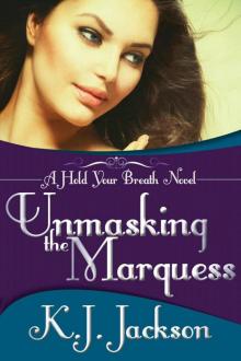 Hold Your Breath 02 - Unmasking the Marquess Read online