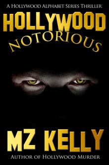 Hollywood Notorious: A Hollywood Alphabet Thriller Series (A Hollywood Alphabet Series Thriller Book 14) Read online