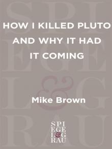 How I Killed Pluto and Why It Had It Coming Read online