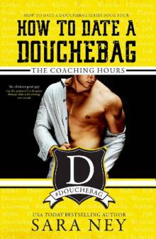 How to Date a Douchebag_The Coaching Hours Read online