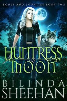 Huntress Moon (Bones and Bounties Book 2) Read online