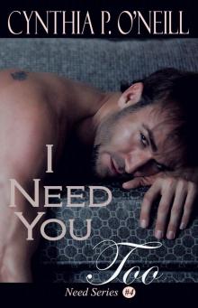 I Need You Too: Stand Alone Novel, Contemporary-Erotic-Suspenseful Romance, Psychological Thriller Read online