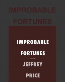 Improbable Fortunes