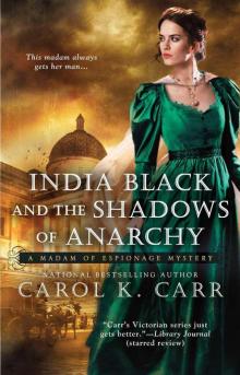 India Black and the Shadows of Anarchy (A MADAM OF ESPIONAGE MYSTERY) Read online