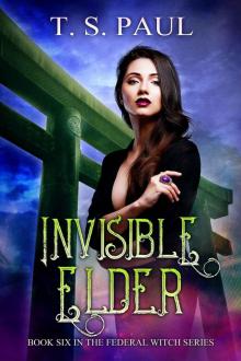 Invisible Elder (The Federal Witch Book 6) Read online