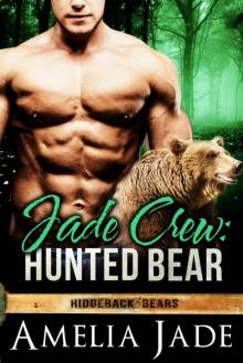 Jade Crew: Hunted Bear (A BBW Paranormal Shape Shifter Romance) (Ridgeback Bears Book 6) Read online