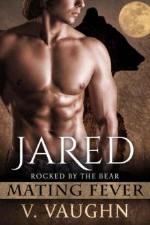 Jared: Mating Fever (Rocked by the Bear Book 5) Read online