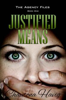 Justified Means (Book One) (The Agency Files) Read online