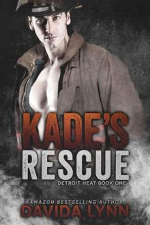 Kade's Rescue (Detroit Heat Book 1) Read online