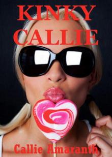 Kinky Callie: Five Hardcore Explicit Erotica Stories Read online