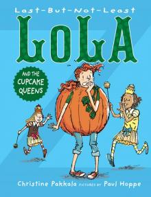 Last-But-Not-Least Lola and the Cupcake Queens Read online