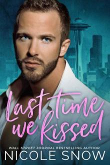 Last Time We Kissed_A Second Chance Romance Read online