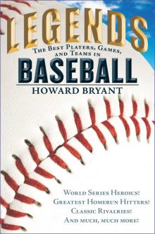 Legends: The Best Players, Games, and Teams in Baseball Read online