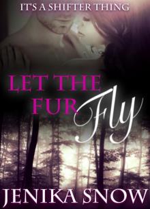 Let the Fur Fly (It's a Shifter Thing, 1) Read online